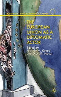 Cover image: The European Union as a Diplomatic Actor 9781137356840