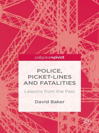 Cover image: Police, Picket-Lines and Fatalities 9781137358059