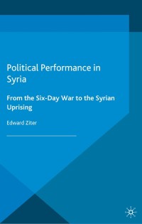 Cover image: Political Performance in Syria 9781137358974
