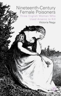 Cover image: Nineteenth-Century Female Poisoners 9781137359292