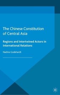 Cover image: The Chinese Constitution of Central Asia 9781137359735