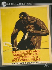 Titelbild: Masculinity and Monstrosity in Contemporary Hollywood Films 9781137360809