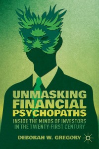 Cover image: Unmasking Financial Psychopaths 9781137370754