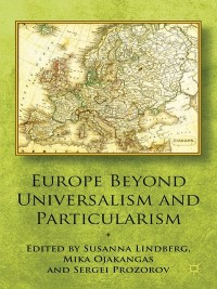 صورة الغلاف: Europe Beyond Universalism and Particularism 9781137361813
