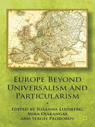 表紙画像: Europe Beyond Universalism and Particularism 9781137361813