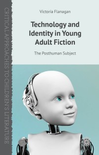 صورة الغلاف: Technology and Identity in Young Adult Fiction 9781349472529