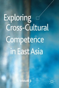 Cover image: Exploring Cross-Cultural Competence in East Asia 9781137363091