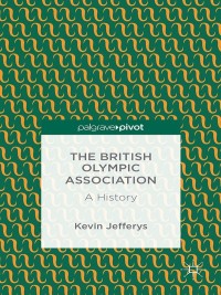 Cover image: The British Olympic Association: A History 9781137363411
