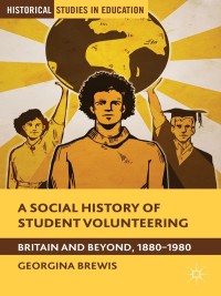 Cover image: A Social History of Student Volunteering 9781137370136