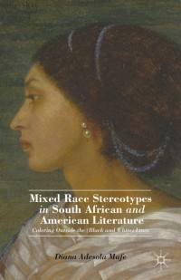 Immagine di copertina: Mixed Race Stereotypes in South African and American Literature 9781137364920