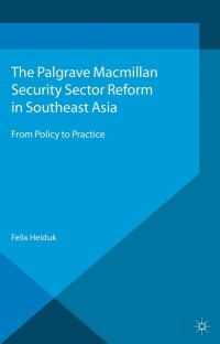 Cover image: Security Sector Reform in Southeast Asia 9781137365484