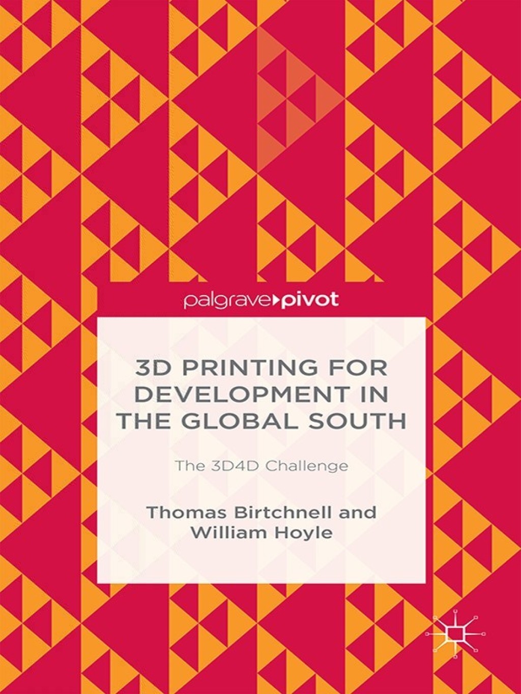 3D Printing for Development in the Global South The 3D4D Challenge