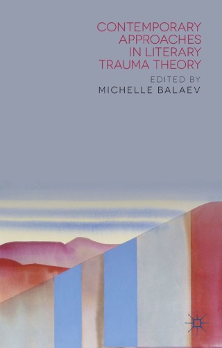 Cover image: Contemporary Approaches in Literary Trauma Theory 9781137365934