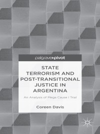 Immagine di copertina: State Terrorism and Post-transitional Justice in Argentina: An Analysis of Mega Cause I Trial 9781137367495