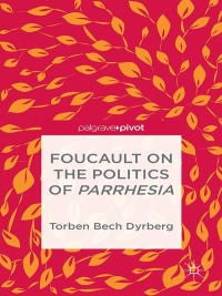Cover image: Foucault on the Politics of Parrhesia 9781137368348