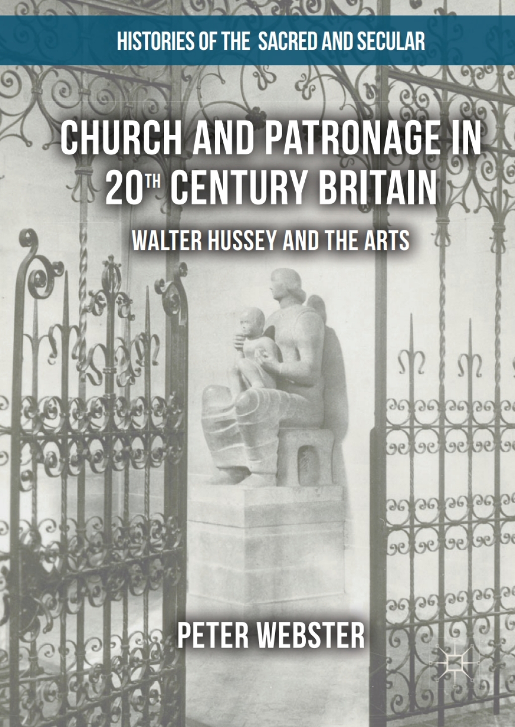 Church and Patronage in 20th Century Britain Walter Hussey and the Arts