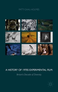 Omslagafbeelding: A History of 1970s Experimental Film 9781137369376