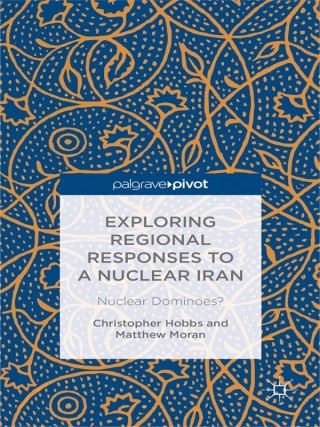Cover image: Exploring Regional Responses to a Nuclear Iran 9781137369802