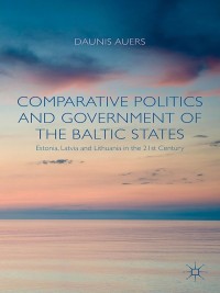 Omslagafbeelding: Comparative Politics and Government of the Baltic States 9781137369963