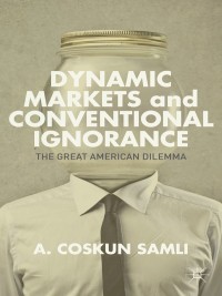 Cover image: Dynamic Markets and Conventional Ignorance 9781137372550