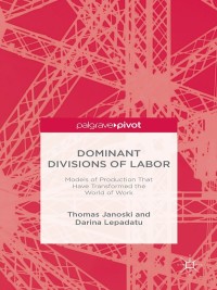 صورة الغلاف: Dominant Divisions of Labor: Models of Production That Have Transformed the World of Work 9781137378774