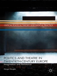 Titelbild: Politics and Theatre in Twentieth-Century Europe 9781137374691