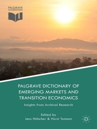 Cover image: Palgrave Dictionary of Emerging Markets and Transition Economics 9781137371379