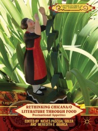 Cover image: Rethinking Chicana/o Literature through Food 9781137378590