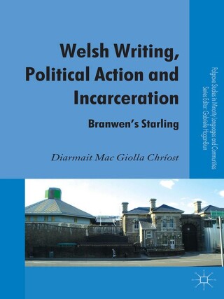 Immagine di copertina: Welsh Writing, Political Action and Incarceration 9780230362840