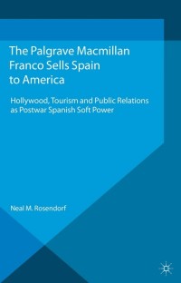 Cover image: Franco Sells Spain to America 9781137299284
