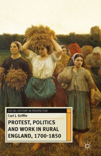 Imagen de portada: Protest, Politics and Work in Rural England, 1700-1850 1st edition 9780230299672
