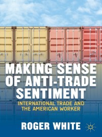 Cover image: Making Sense of Anti-trade Sentiment 9781137373243