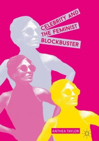 Imagen de portada: Celebrity and the Feminist Blockbuster 9781137373335