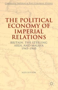 Titelbild: The Political Economy of Imperial Relations 9781137373977