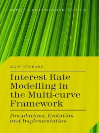 Cover image: Interest Rate Modelling in the Multi-Curve Framework 9781137374653