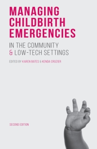 Omslagafbeelding: Managing Childbirth Emergencies in the Community and Low-Tech Settings 2nd edition 9781137374813