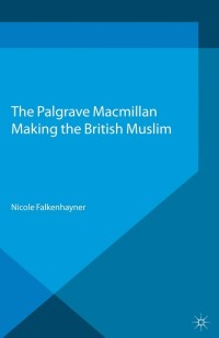 Imagen de portada: Making the British Muslim 9781137374943