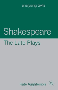 Titelbild: Shakespeare: The Late Plays 1st edition 9780230368620