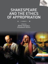 Imagen de portada: Shakespeare and the Ethics of Appropriation 9781137375766