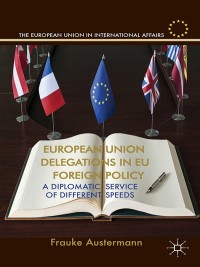 Immagine di copertina: European Union Delegations in EU Foreign Policy 9781137376305