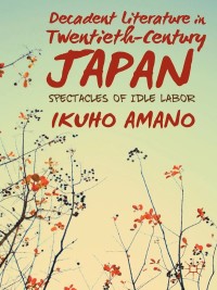 Cover image: Decadent Literature in Twentieth-Century Japan 9781137382573