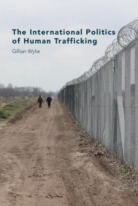Cover image: The International Politics of Human Trafficking 9781137377746