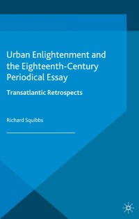 Titelbild: Urban Enlightenment and the Eighteenth-Century Periodical Essay 9781137378231