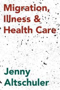 表紙画像: Migration, Illness and Healthcare 1st edition 9781137378507
