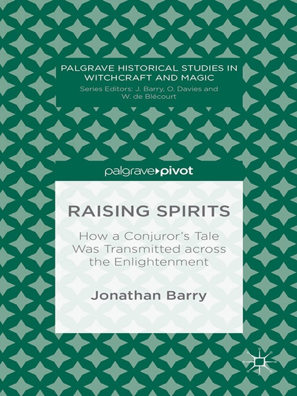 Raising Spirits How a Conjuror’s Tale Was Transmitted across the Enlightenment