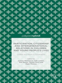 Cover image: Participation, Citizenship and Intergenerational Relations in Children and Young People's Lives 9781137379696