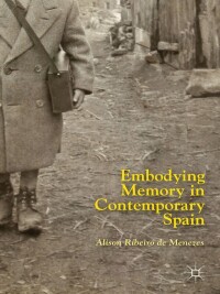 Cover image: Embodying Memory in Contemporary Spain 9781137390905