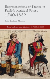 Imagen de portada: Representations of France in English Satirical Prints 1740-1832 9781137380135