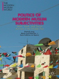 Omslagafbeelding: Politics of Modern Muslim Subjectivities 9781137380647