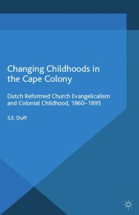 صورة الغلاف: Changing Childhoods in the Cape Colony 9781137380937